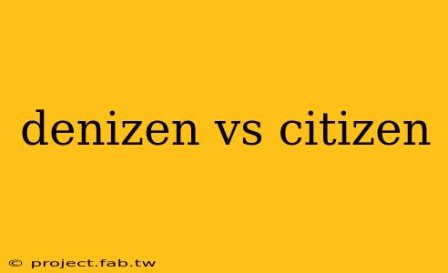 denizen vs citizen