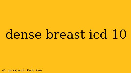 dense breast icd 10