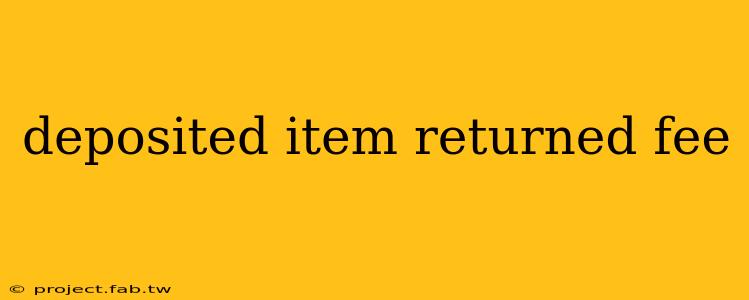 deposited item returned fee