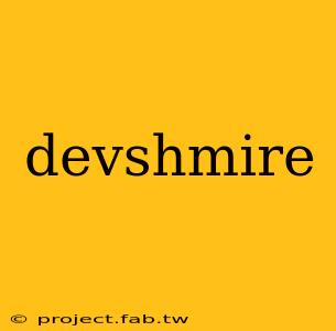 devshmire