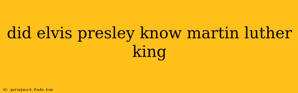 did elvis presley know martin luther king