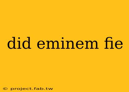 did eminem fie