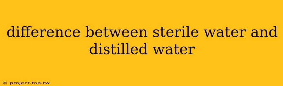 difference between sterile water and distilled water