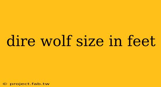 dire wolf size in feet