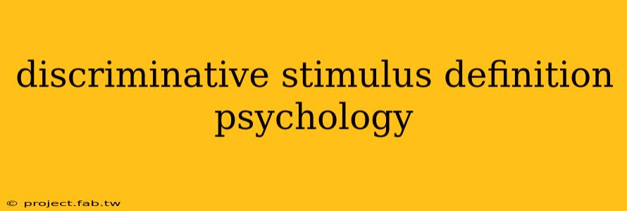 discriminative stimulus definition psychology