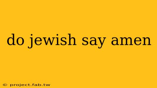 do jewish say amen