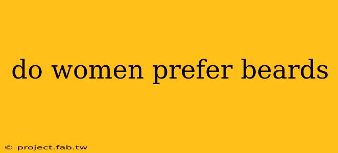 do women prefer beards