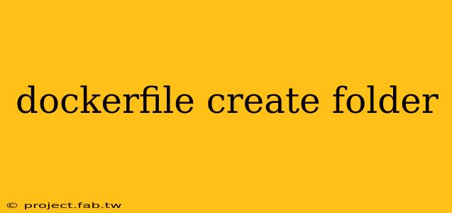 dockerfile create folder