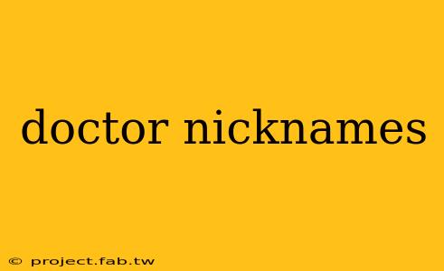 doctor nicknames