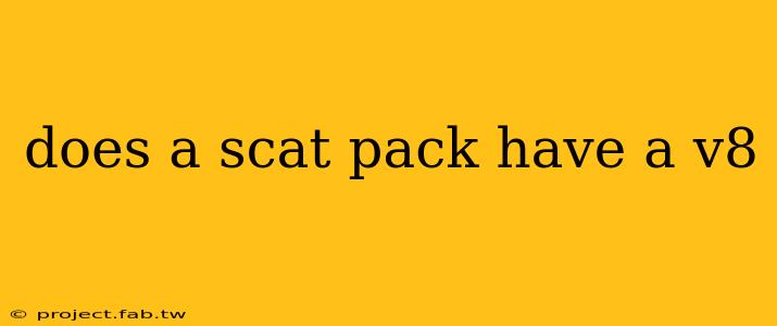 does a scat pack have a v8