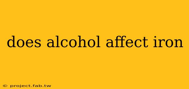 does alcohol affect iron