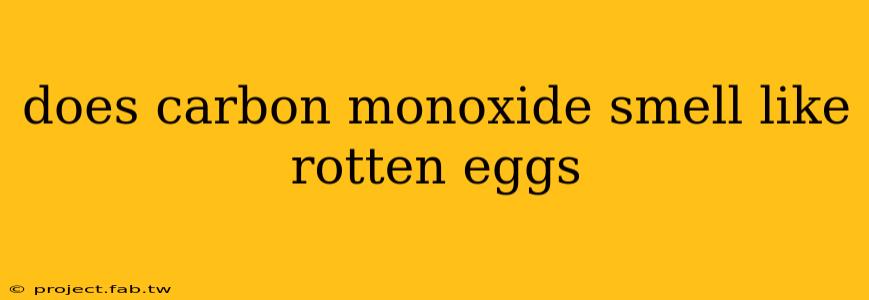 does carbon monoxide smell like rotten eggs