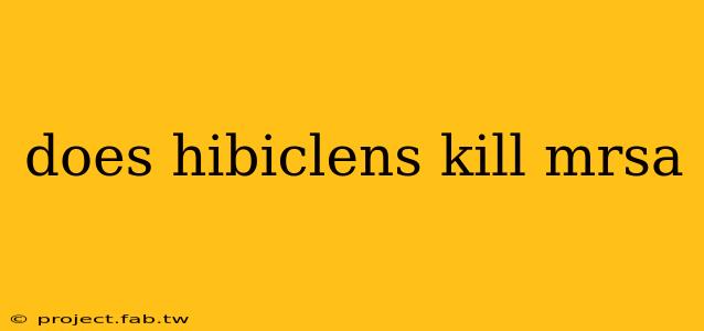 does hibiclens kill mrsa