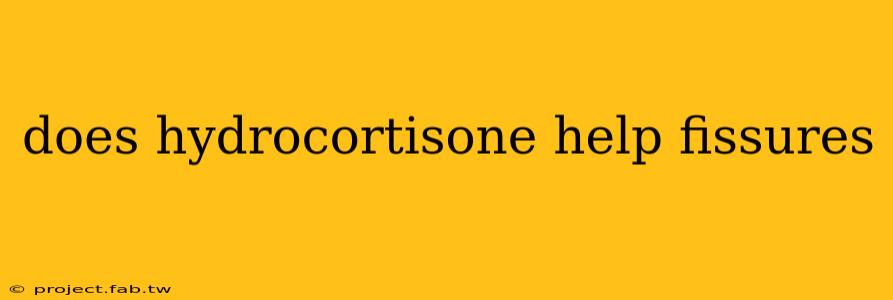 does hydrocortisone help fissures