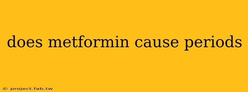 does metformin cause periods