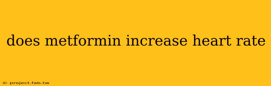 does metformin increase heart rate