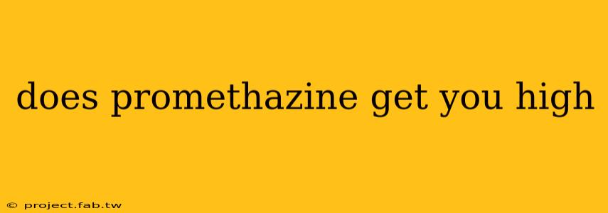 does promethazine get you high