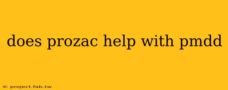 does prozac help with pmdd