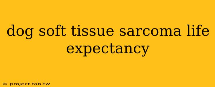 dog soft tissue sarcoma life expectancy