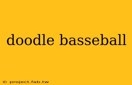 doodle basseball