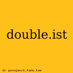 double.ist