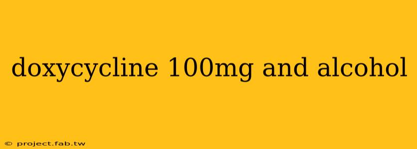 doxycycline 100mg and alcohol