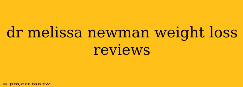 dr melissa newman weight loss reviews