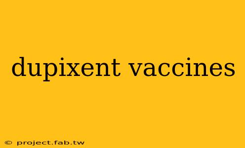 dupixent vaccines