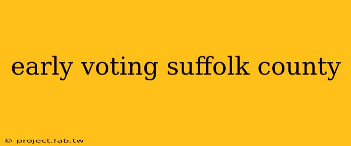 early voting suffolk county