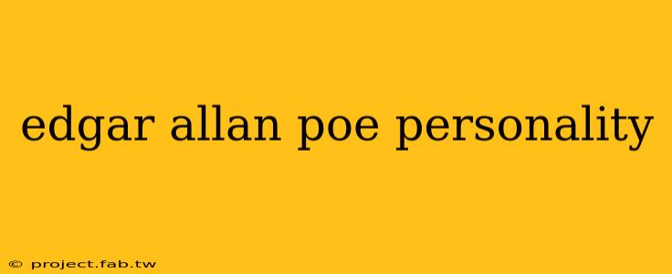 edgar allan poe personality