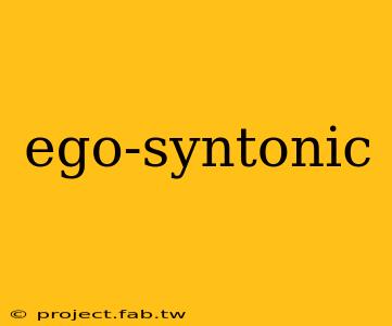 ego-syntonic