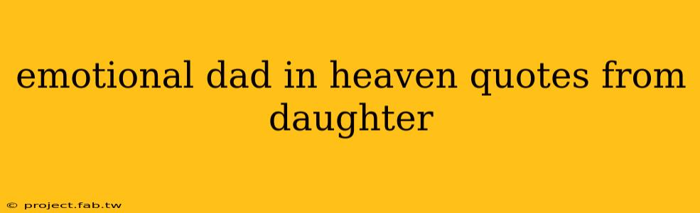 emotional dad in heaven quotes from daughter