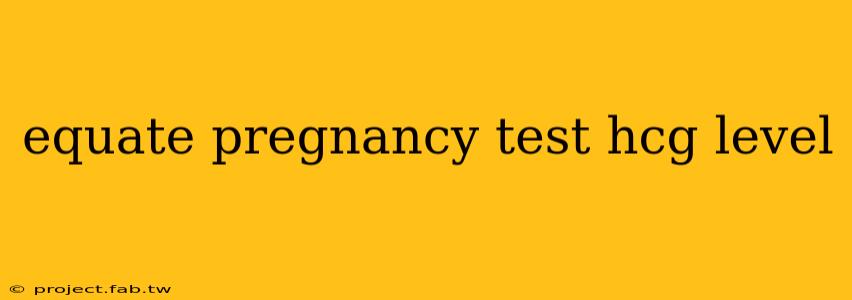 equate pregnancy test hcg level