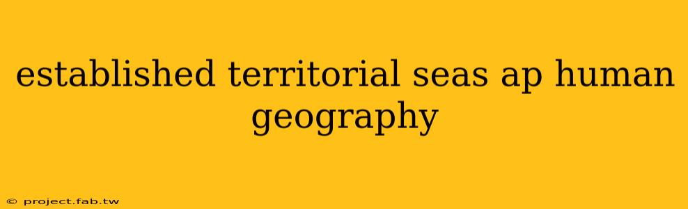 established territorial seas ap human geography