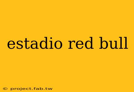 estadio red bull