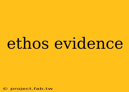 ethos evidence