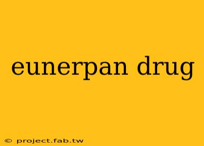 eunerpan drug