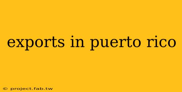 exports in puerto rico