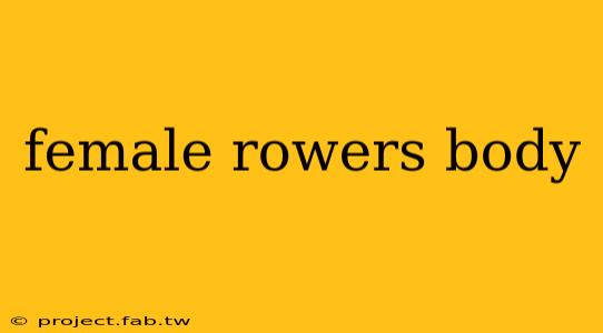 female rowers body