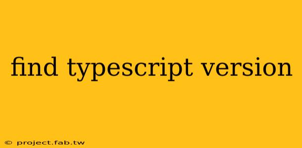 find typescript version