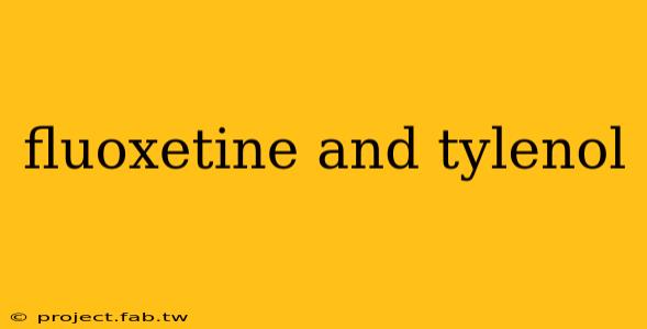 fluoxetine and tylenol