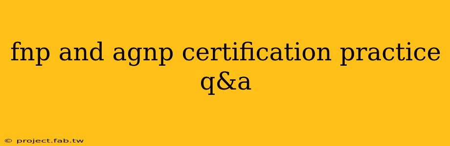 fnp and agnp certification practice q&a