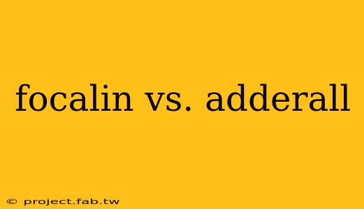 focalin vs. adderall