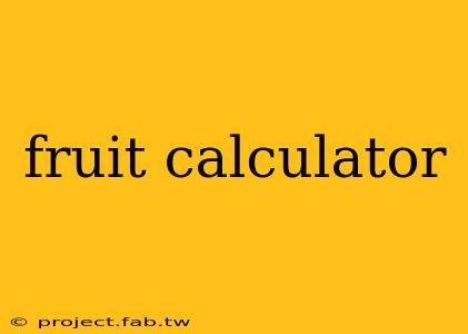 fruit calculator