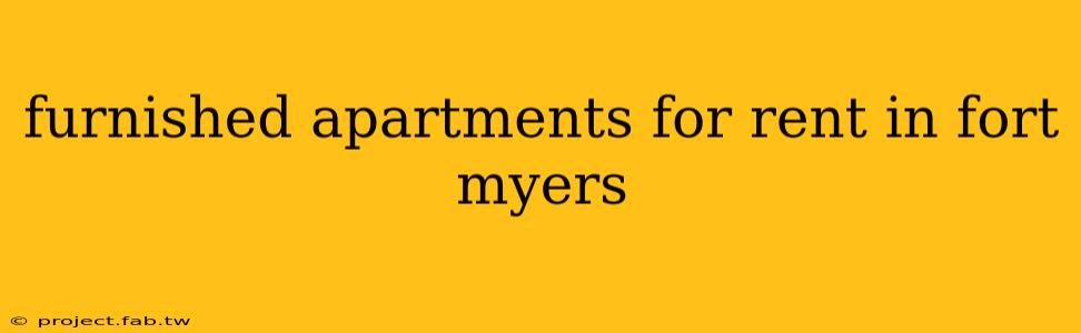 furnished apartments for rent in fort myers