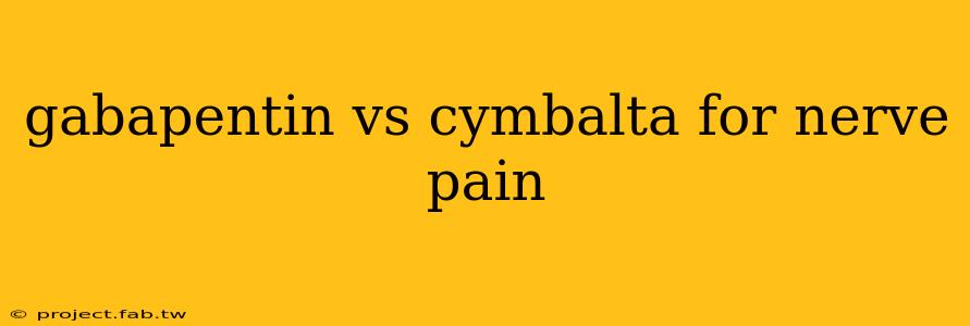 gabapentin vs cymbalta for nerve pain