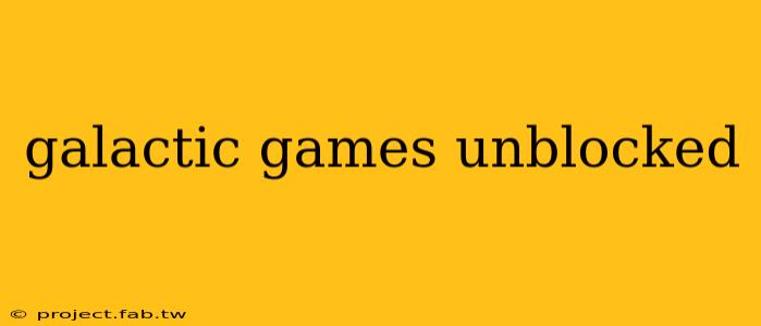 galactic games unblocked