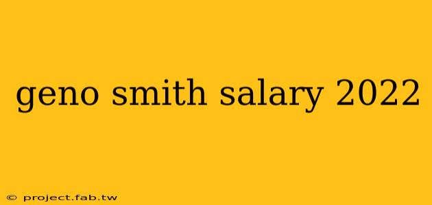 geno smith salary 2022