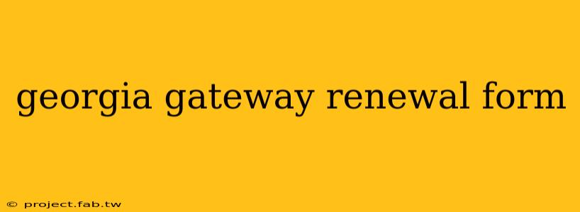 georgia gateway renewal form