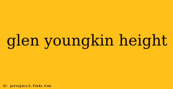 glen youngkin height